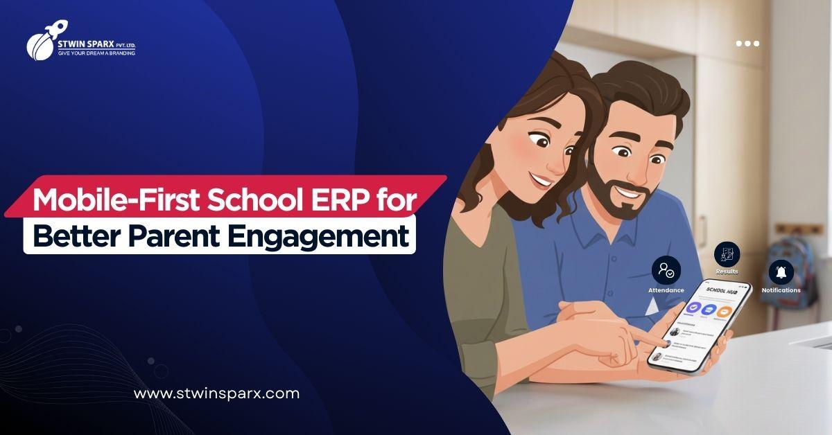 How Mobile-First School ERP Improves Parent Engagement